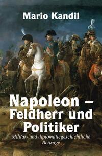 Vorderes Coverbild Napoleon – Feldherr und Politiker