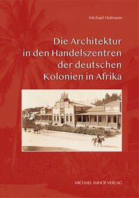 Vorderes Coverbild Die Architektur in den Handelszentren der deutschen Kolonien in Afrika