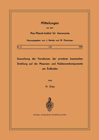 Vorderes Coverbild Auswirkung der Variationen der Primären Kosmischen Strahlung auf die Mesonen- und Nucleonenkomponente am Erdboden