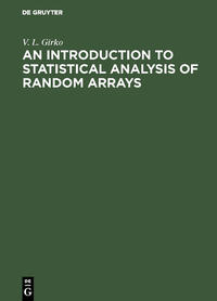 Vorderes Coverbild An Introduction to Statistical Analysis of Random Arrays