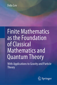Vorderes Coverbild Finite Mathematics as the Foundation of Classical Mathematics and Quantum Theory