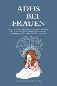 Vorderes Coverbild ADHS bei Frauen - Selbstbewusster und erfolgreicher im Alltag