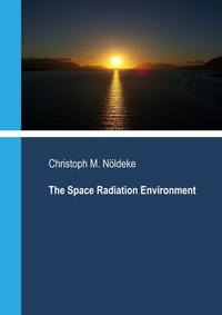 Vorderes Coverbild The Space Radiation Environment