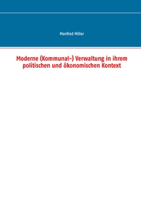 Vorderes Coverbild Moderne (Kommunal-) Verwaltung in ihrem politischen und ökonomischen Kontext