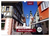 Vorderes Coverbild Unterwegs in Waiblingen (Wandkalender 2025 DIN A3 quer), CALVENDO Monatskalender