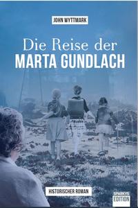 Vorderes Coverbild Die Reise der Marta Gundlach