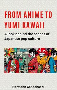 Vorderes Coverbild From Anime to Yumi Kawaii