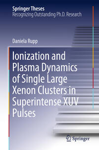 Vorderes Coverbild Ionization and Plasma Dynamics of Single Large Xenon Clusters in Superintense XUV Pulses