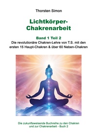 Vorderes Coverbild Lichtkörper-Chakrenarbeit Band 1 Teil 2