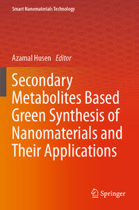 Vorderes Coverbild Secondary Metabolites Based Green Synthesis of Nanomaterials and Their Applications