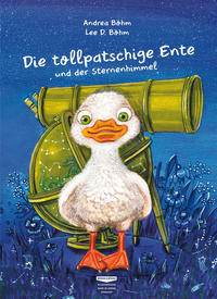 Vorderes Coverbild Die tollpatschige Ente und der Sternenhimmel
