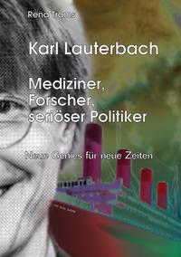 Vorderes Coverbild Karl Lauterbach – Mediziner, Forscher, seriöser Politiker: