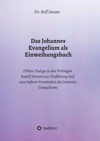 Vorderes Coverbild Das Johannes Evangelium als Einweihungsbuch