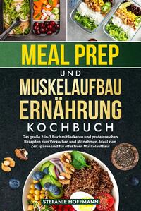 Vorderes Coverbild Meal Prep und Muskelaufbau Ernährung Kochbuch