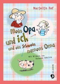 Vorderes Coverbild Mein Opa und ich und ein Schwein namens Oma