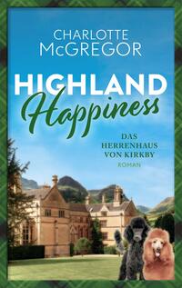Vorderes Coverbild Highland Happiness - Das Herrenhaus von Kirkby