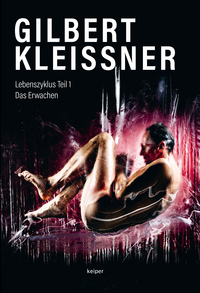 Vorderes Coverbild GILBERT KLEISSNER – Lebenszyklus Teil 1