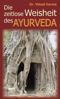 Vorderes Coverbild Die zeitlose Weisheit des Ayurveda