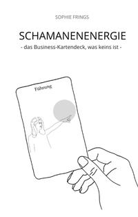 Vorderes Coverbild SCHAMANENENERGIE - das Business-Kartendeck, was keins ist | Business-Orakelkarten