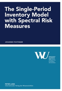 Vorderes Coverbild The Single-Period Inventory Model with Spectral Risk Measures