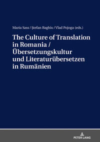 Vorderes Coverbild The Culture of Translation in Romania / Übersetzungskultur und Literaturübersetzen in Rumänien
