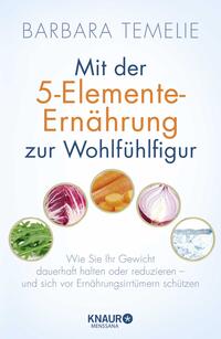Vorderes Coverbild Mit der 5-Elemente-Ernährung zur Wohlfühlfigur