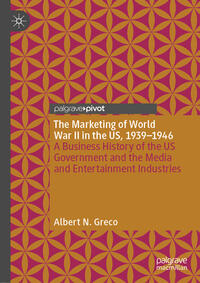 Vorderes Coverbild The Marketing of World War II in the US, 1939-1946