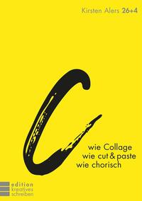 Vorderes Coverbild c wie Collage, wie cut & paste, wie chorisch