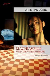 Vorderes Coverbild Machiavelli und die Unsichtbare