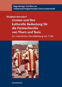 Vorderes Coverbild Livreen und ihre kulturelle Bedeutung für die Fürstenfamilie von Thurn und Taxis