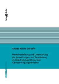 Vorderes Coverbild Modellnetzbildung und Untersuchung der Auswirkungen von Verkabelung im Übertragungsnetz auf das Oberschwingungsverhalten