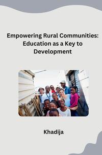Vorderes Coverbild Empowering Rural Communities: Education as a Key to Development