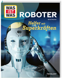 Vorderes Coverbild WAS IST WAS Roboter. Helfer mit Superkräften