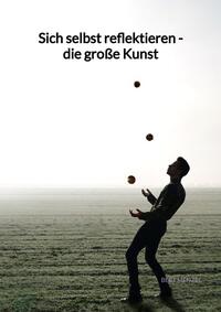 Vorderes Coverbild Sich selbst reflektieren - die große Kunst