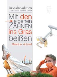 Vorderes Coverbild Mit den eigenen Zähnen ins Gras beißen
