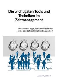 Vorderes Coverbild Die wichtigsten Tools und Techniken im Zeitmanagement