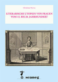 Vorderes Coverbild LITERARISCHE UTOPIEN VON FRAUEN VOM 15. BIS 20. JAHRHUNDERT