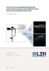 Vorderes Coverbild In vivo optische Kohärenztomographie von Epithelien an Implantatgrenzflächen und an den humanen Stimmlippen