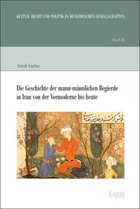 Vorderes Coverbild Die Geschichte der mann-männlichen Begierde in Iran von der Vormoderne bis heute