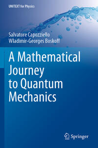 Vorderes Coverbild A Mathematical Journey to Quantum Mechanics