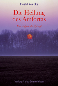 Vorderes Coverbild Die Heilung des Amfortas