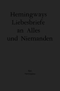Vorderes Coverbild Hemingways Liebesbriefe an Alles und Niemanden