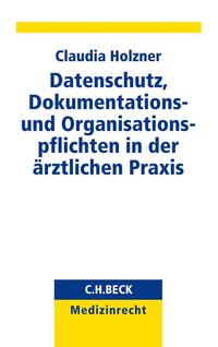 Vorderes Coverbild Datenschutz, Dokumentations- und Organisationspflichten in der ärztlichen Praxis