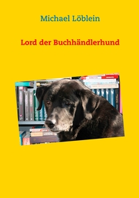 Vorderes Coverbild Lord der Buchhändlerhund