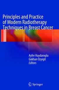 Vorderes Coverbild Principles and Practice of Modern Radiotherapy Techniques in Breast Cancer