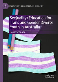 Vorderes Coverbild Sex(uality) Education for Trans and Gender Diverse Youth in Australia