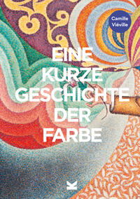 Vorderes Coverbild Eine kurze Geschichte der Farbe