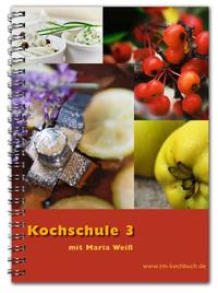 Vorderes Coverbild Kochschule 3 mit Maria Weiß
