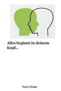 Vorderes Coverbild Alles beginnt in deinem Kopf...