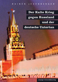 Vorderes Coverbild Der Kalte Krieg gegen Russland und der deutsche Untertan